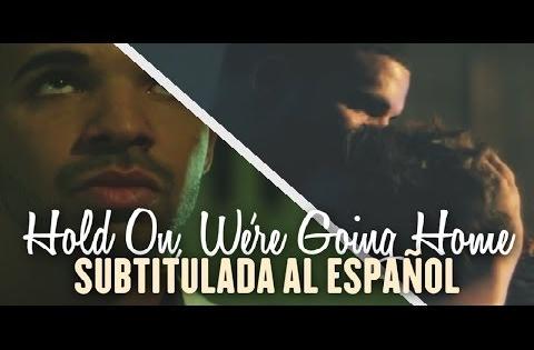 Drake - Hold On, We're Going Home [Official Video] (Subtitulada al EspaÃ±ol)